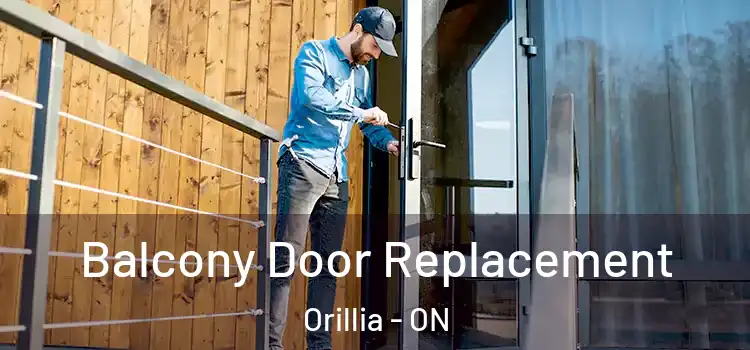  Balcony Door Replacement Orillia - ON