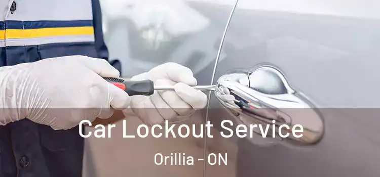  Car Lockout Service Orillia - ON