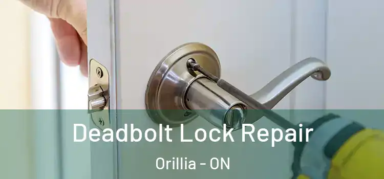  Deadbolt Lock Repair Orillia - ON