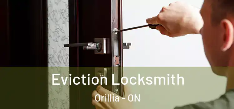 Eviction Locksmith Orillia - ON