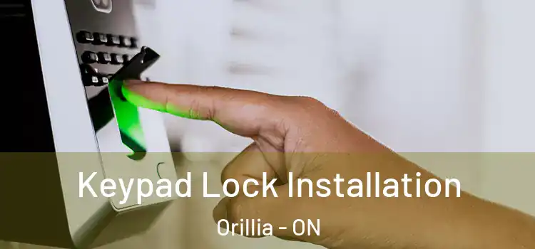  Keypad Lock Installation Orillia - ON