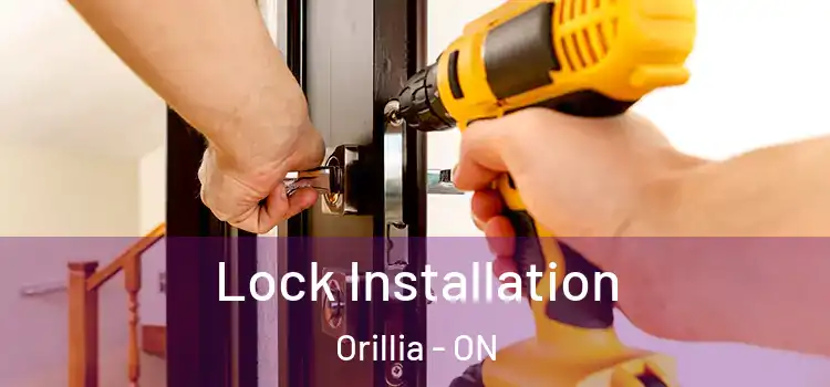 Lock Installation Orillia - ON